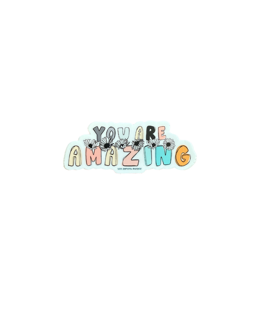 You are Amazing Sticker