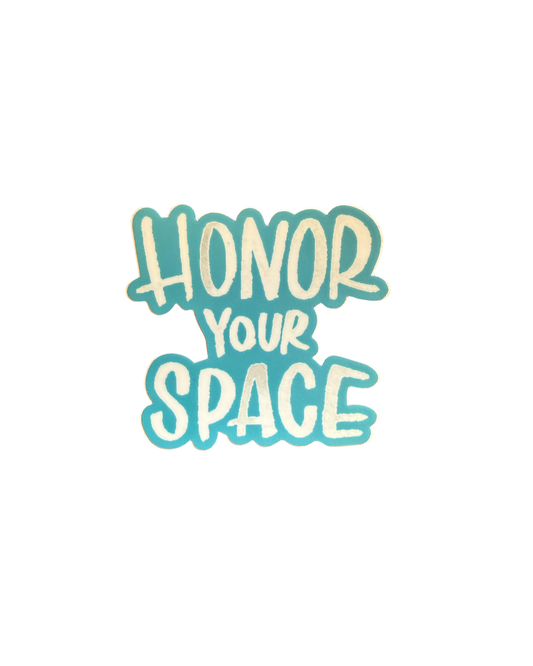 Honor your Space Sticker
