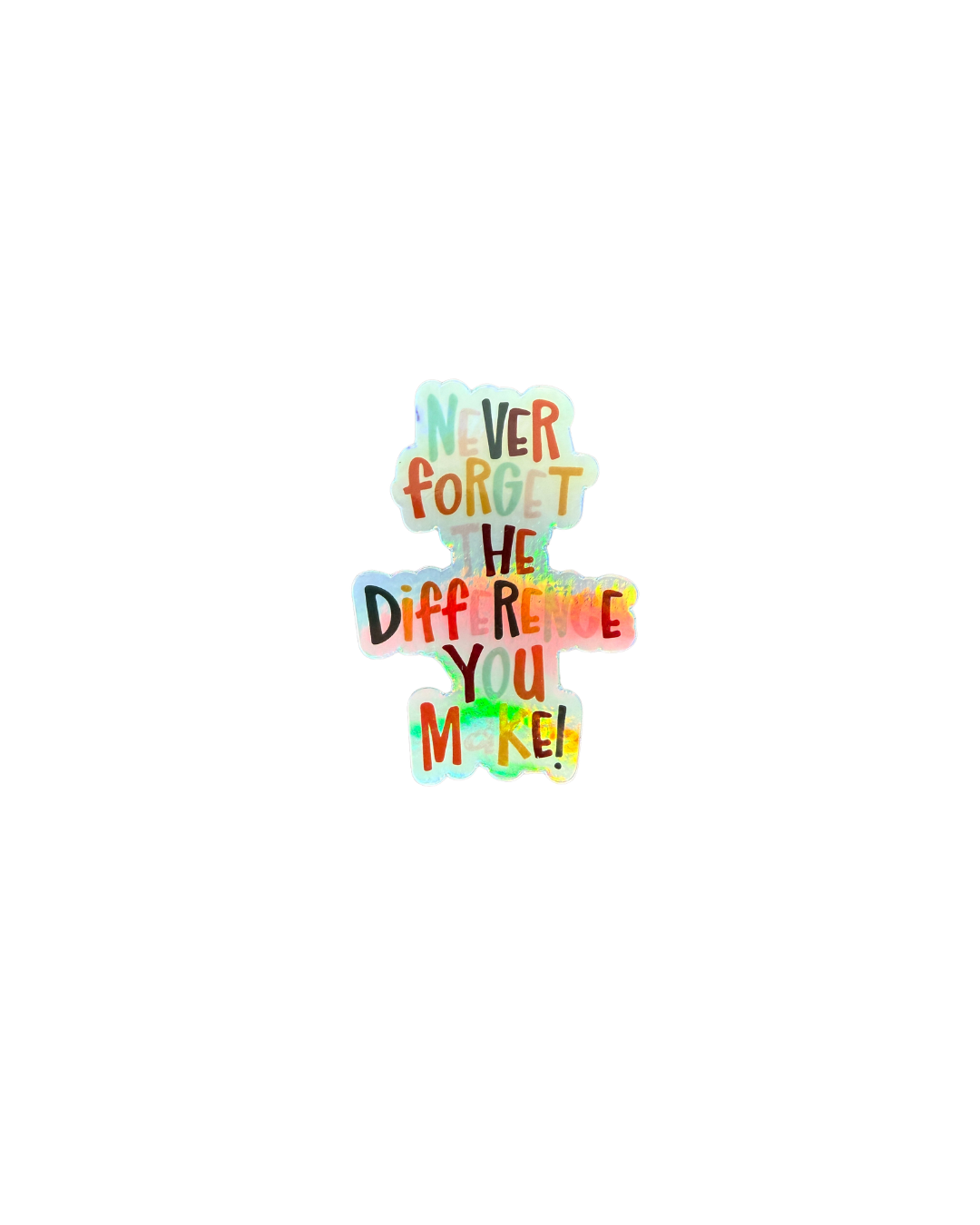 Holographic You Make a Difference Sticker