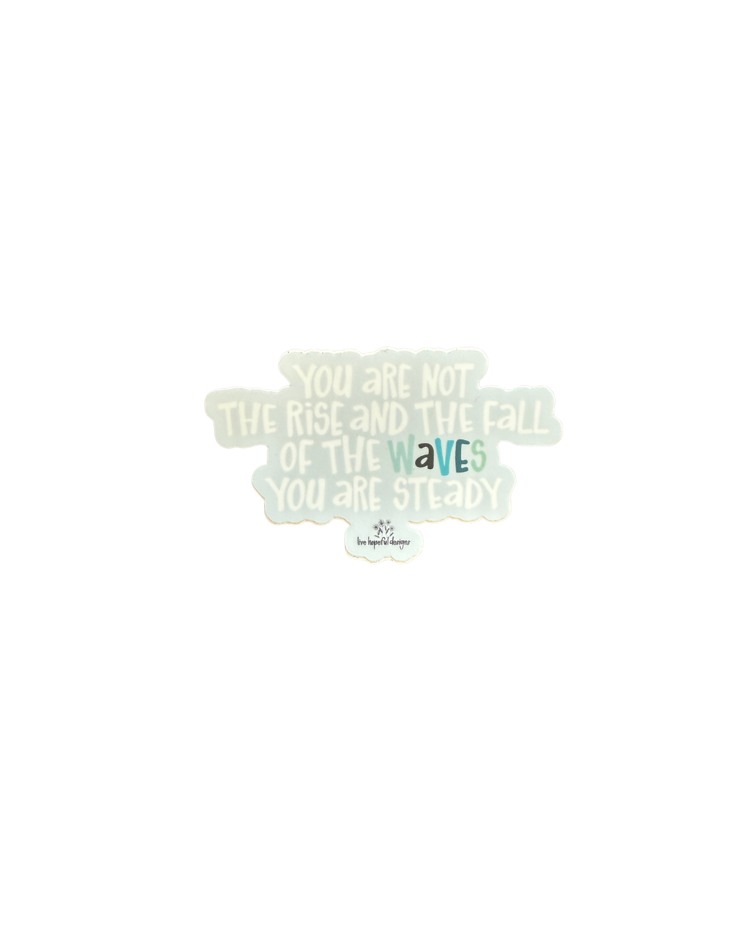 You are Steady Sticker