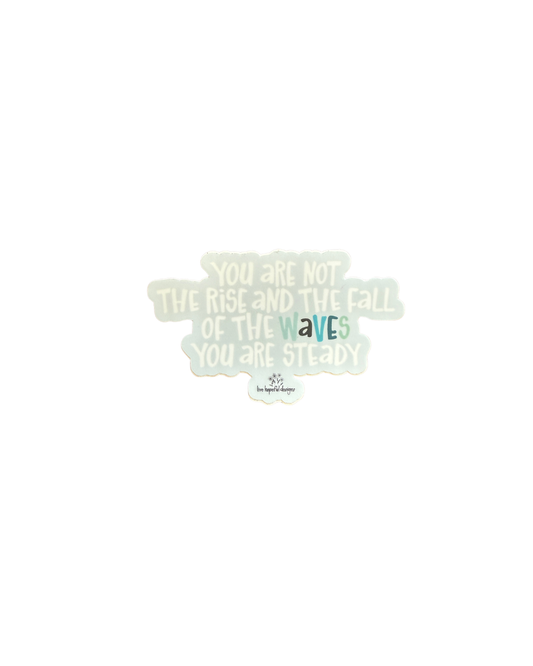 You are Steady Sticker