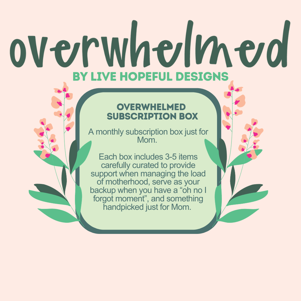 Overwhelmed by Live Hopeful Designs Monthly Subscription Box